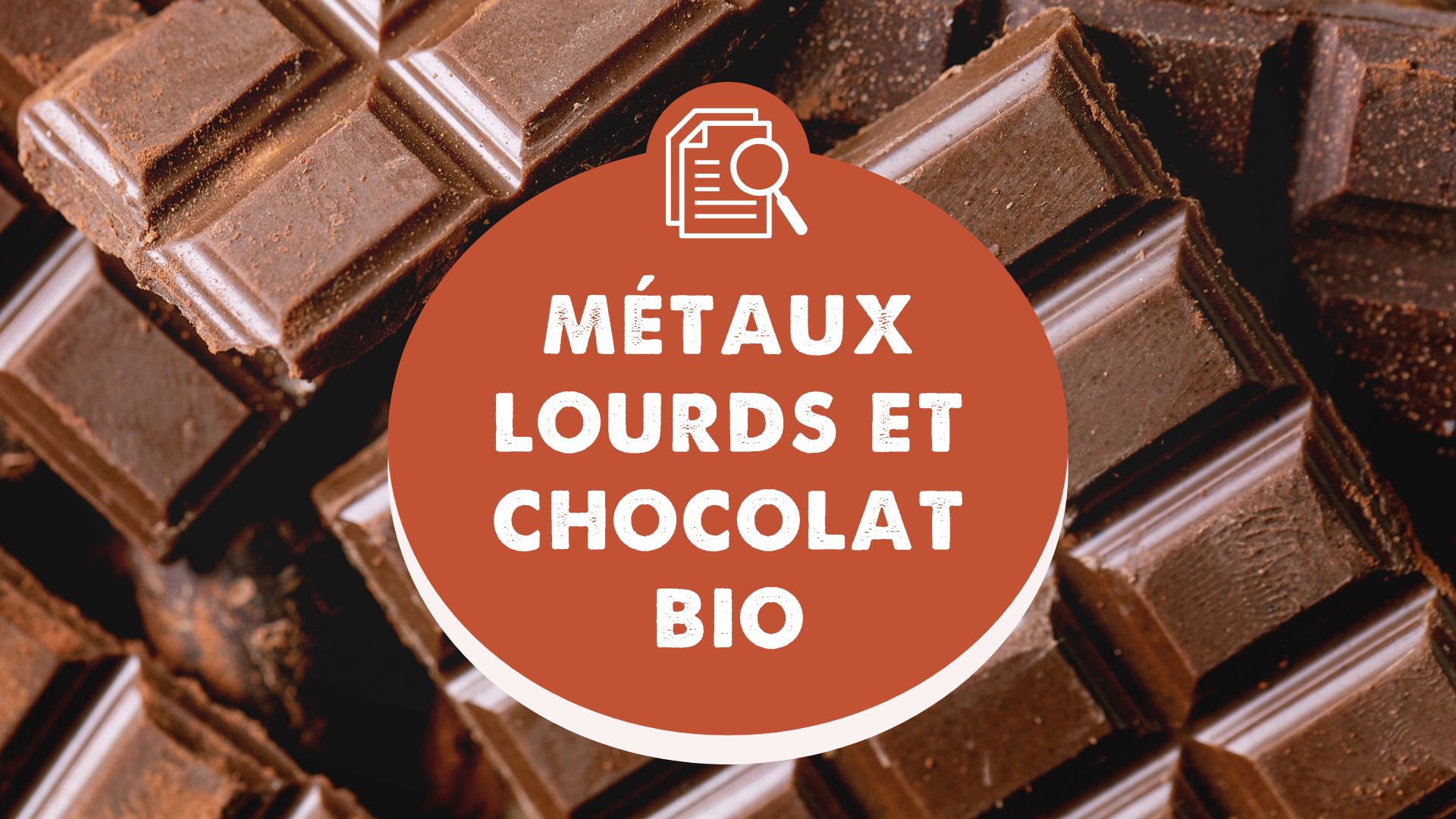 Métaux lourds et chocolat bio